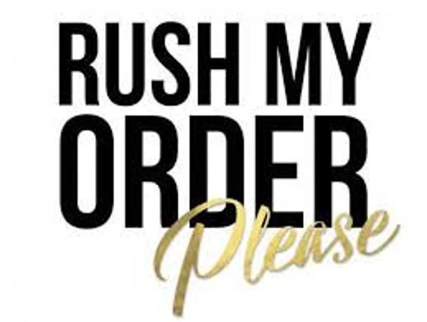 Rush My Order!